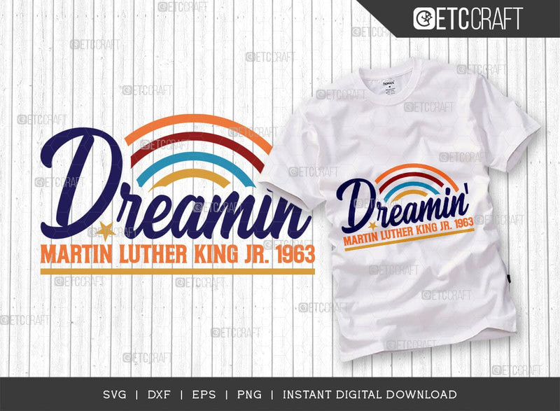 Dreamin SVG Cut File, Martin Luther King, I Have A Dream, MLK Svg, Black History Month, Martin Luther King Quote, ETC T00517 SVG ETC Craft 