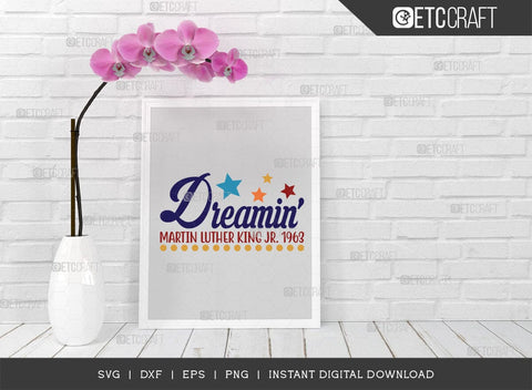 Dreamin SVG Cut File, Martin Luther King, I Have A Dream, MLK Svg, Black History Month, Martin Luther King Quote, ETC T00517 SVG ETC Craft 
