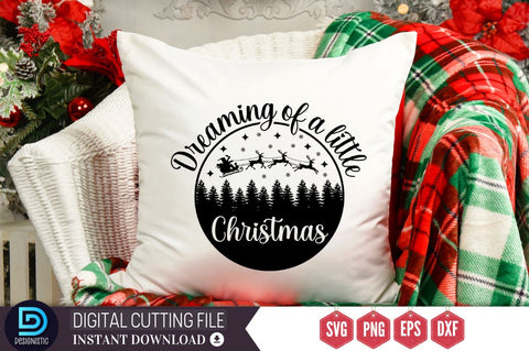 Dreaming of a little christmas SVG SVG DESIGNISTIC 