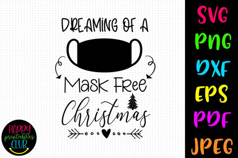 Dreaming of a Mask Free Christmas- Pandemic Christmas Ornaments SVG Happy Printables Club 
