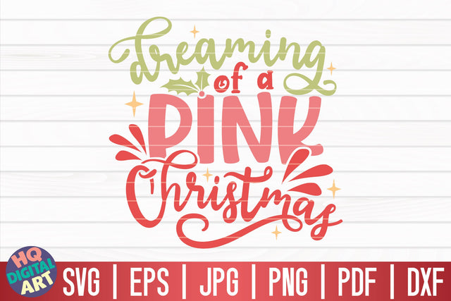 Dreaming of a pink Christmas SVG | Funny Christmas Quote SVG HQDigitalArt 