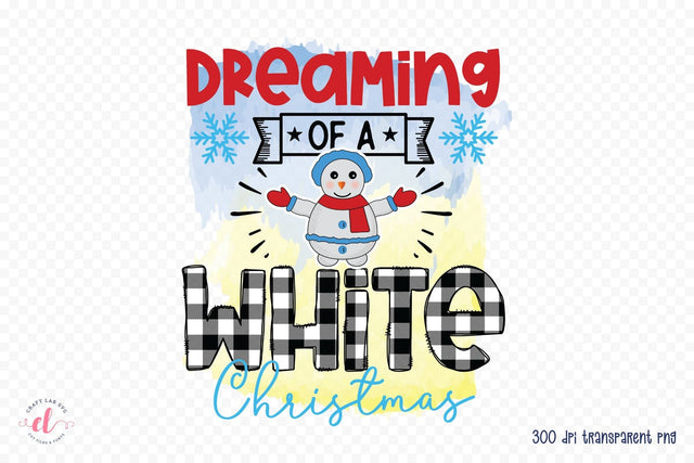 Dreaming of a White Christmas PNG Sublimation Sublimation CraftLabSVG 