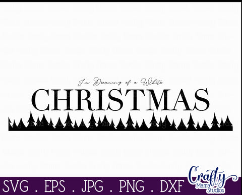 Dreaming Of A White Christmas Svg, Christmas Farmhouse File SVG Crafty Mama Studios 