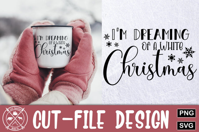Dreaming of a white Christmas SVG|Christmas Cut-file SVG Last Frontier Design Co. 