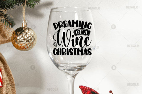 Dreaming of a wine Christmas SVG SVG Regulrcrative 