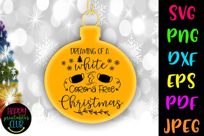 Dreaming of White Corona Free Christmas-Pandemic Christmas Ornament SVG Happy Printables Club 