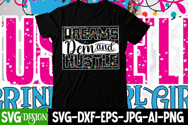 Dreams Dem ANd Hustle SVG Cut File , Dreams Dem ANd Hustle T-Shirt Design SVG BlackCatsMedia 
