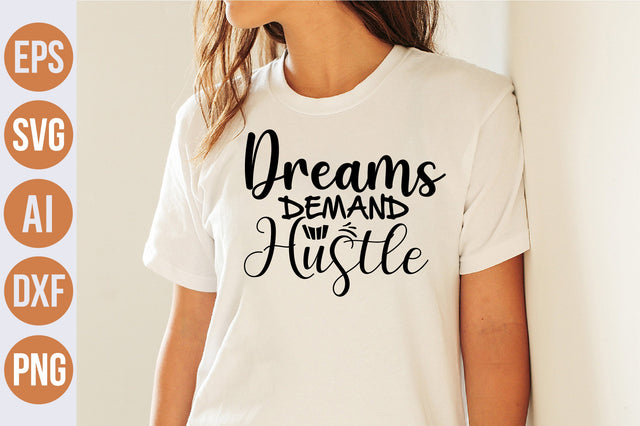 Dreams Demand Hustle svg SVG nirmal108roy 