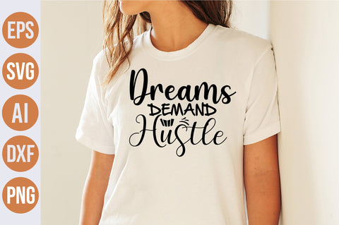 Dreams Demand Hustle svg SVG nirmal108roy 
