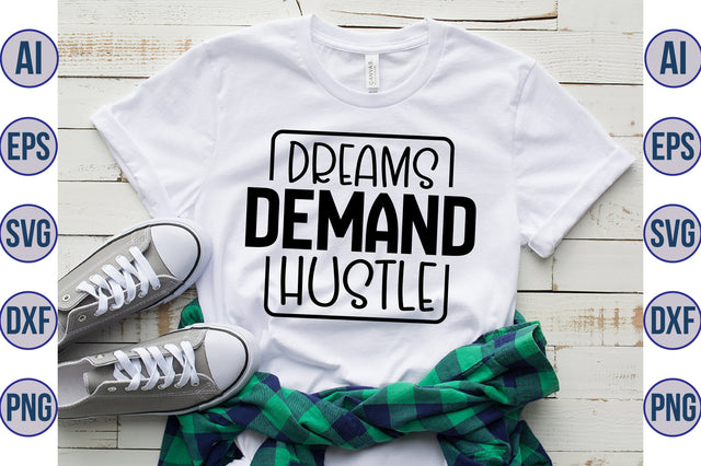 Dreams Demand Hustle svg SVG nirmal108roy 