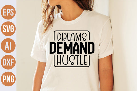 Dreams Demand Hustle svg SVG nirmal108roy 