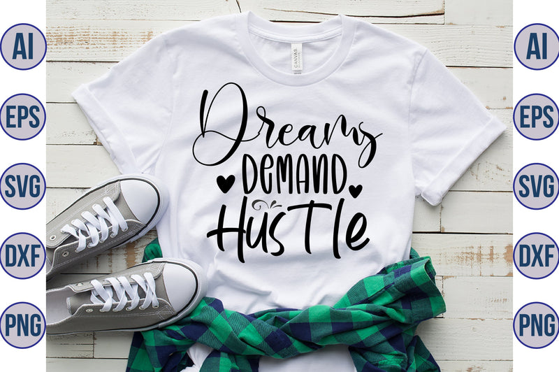 Dreams Demand Hustle svg SVG nirmal108roy 