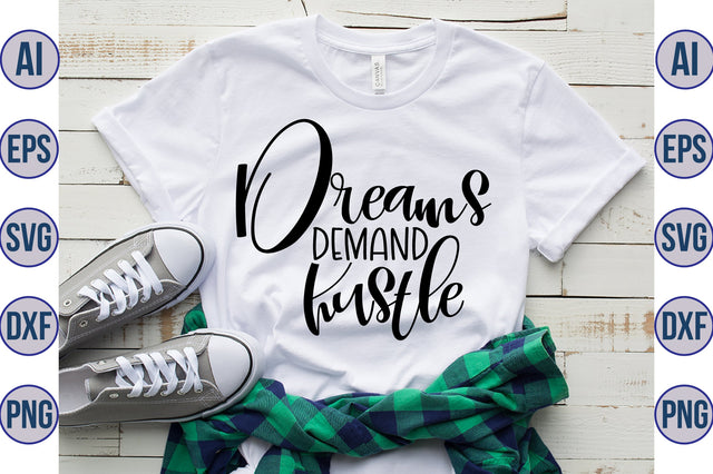 Dreams Demand Hustle svg SVG orpitasn 