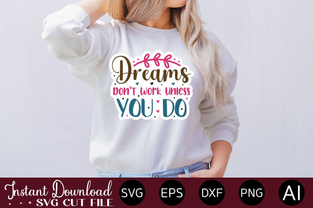 Dreams Don t Work Unless You Do Sticker design SVG designmaster24 