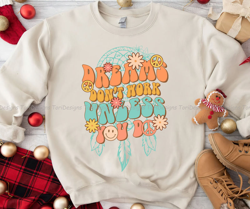 Dreams Don't Work Unless You Do PNG, Inspirational Png, Retro Inspirational Png, Kindness Png, Self Love, Positive Quotes, Motivational Png, Mental Health Sublimation Sublimation ToriDesigns 