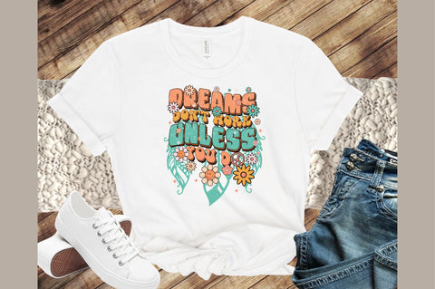 Dreams Don't Work Unless You Do PNG Sublimation Sublimation designartist 