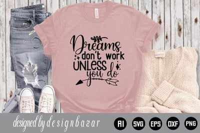 Dreams Don't Work Unless You Do SVG Shahin alam 