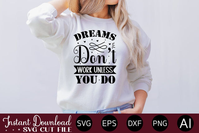 Dreams Don't Work Unless You Do svg SVG designmaster24 