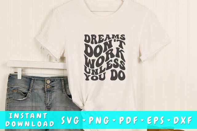 Dreams don't work unless you do wavy SVG, Groovy motivational quote SVG SVG HappyDesignStudio 