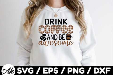 Drink coffee and be awesome svg SVG akazaddesign 