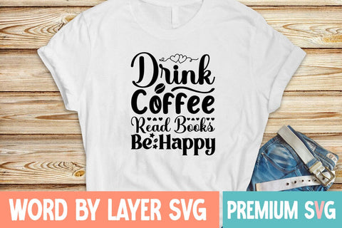 Drink Coffee Read Books Be Happy SVG DESIGN SVG Blessedprint 