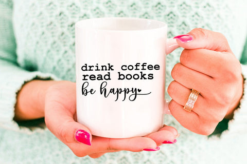 Drink Coffee Read Books I Book Lovers SVG I Reading SVG SVG Happy Printables Club 