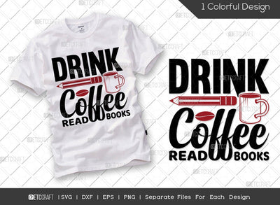 Drink Coffee Read Books SVG Cut File | Librarian Svg | Book Lover Svg | Coffee Lover Gift Svg | Bookworm Svg | Bookish Svg | Reading Quote Svg SVG ETC Craft 