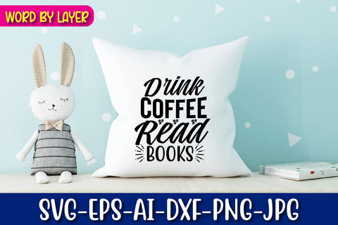 Drink Coffee Read Books Svg Cut File SVG Blessedprint 