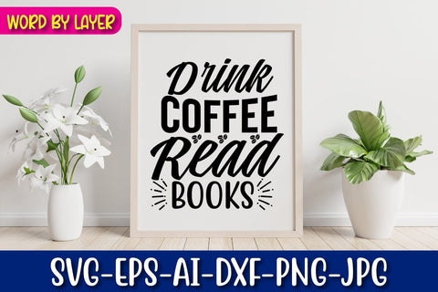 Drink Coffee Read Books Svg Cut File SVG Blessedprint 