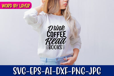 Drink Coffee Read Books Svg Cut File SVG Blessedprint 