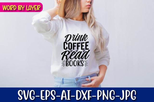 Drink Coffee Read Books Svg Cut File SVG Blessedprint 