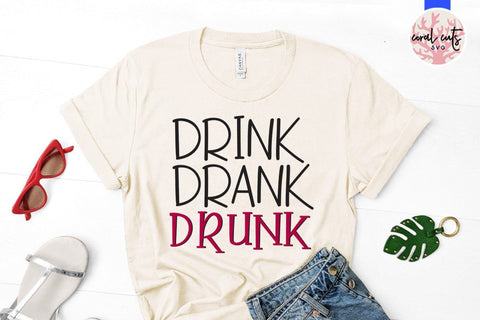 Drink drank drunk – Mother SVG EPS DXF PNG Cutting Files SVG CoralCutsSVG 