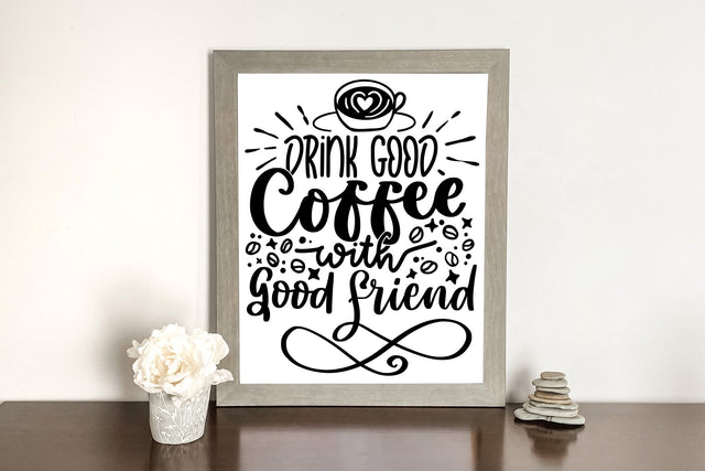 Drink Good Coffee With Good Friend SVG SVG dapiyupi store 