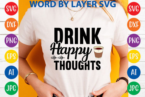 Drink Happy Thoughts, Coffee SVG Cut File SVG Rafiqul20606 
