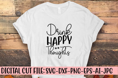 Drink Happy Thoughts SVG Cut File SVG Syaman 