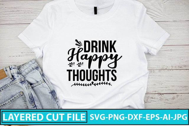 Drink Happy Thoughts SVG Cut File SVG Syaman 
