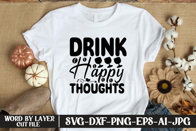 Drink Happy Thoughts SVG DESIGN SVG MStudio 