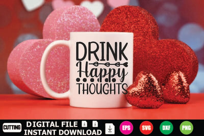 Drink Happy Thoughts SVG Shahin alam 