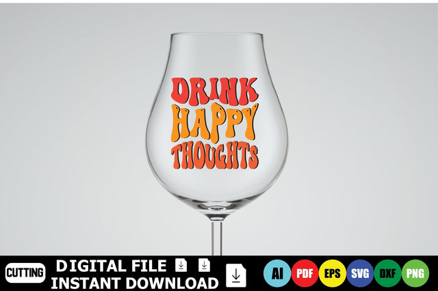 Drink Happy Thoughts SVG Shahin alam 