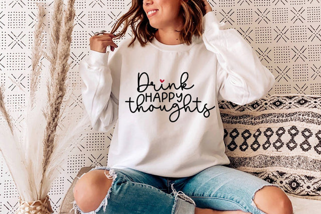Drink Happy Thoughts SVG SVG Simply Cutz 