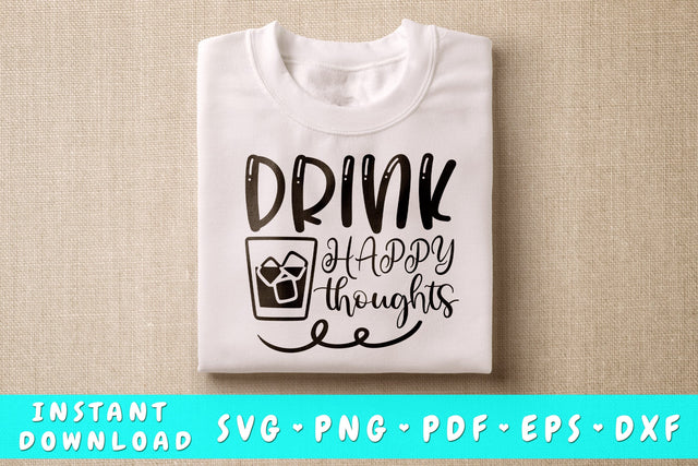 Drink happy thoughts whiskey SVG SVG HappyDesignStudio 
