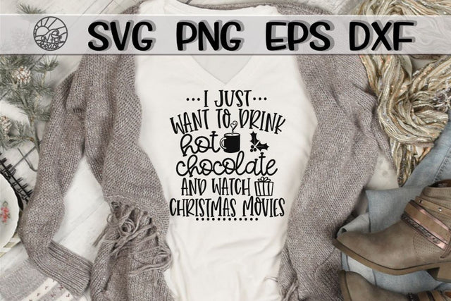 Drink Hot Chocolate - Watch Christmas Movies-SVG - DXF - EPS - PNG SVG On the Beach Boutique 
