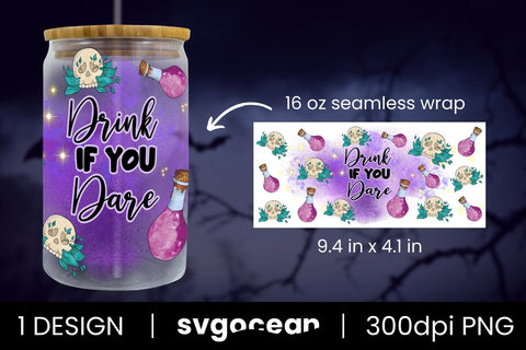 Drink If You Dare Can Glass PNG Sublimation SvgOcean 