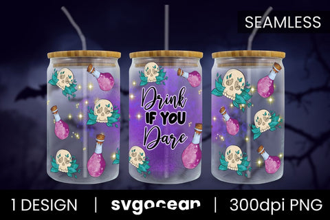 Drink If You Dare Can Glass PNG Sublimation SvgOcean 