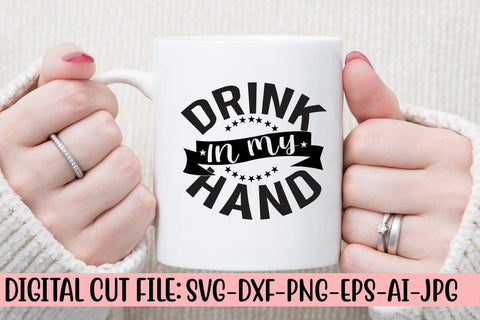 Drink in My Hand SVG Cut File SVG Syaman 
