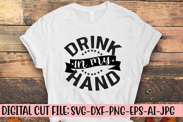 Drink in My Hand SVG Cut File SVG Syaman 