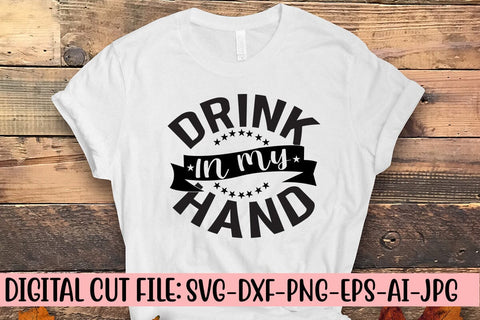 Drink in My Hand SVG Cut File SVG Syaman 