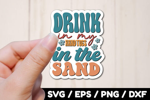 Drink in my hand toes in the sand Retro stickers SVG akazaddesign 