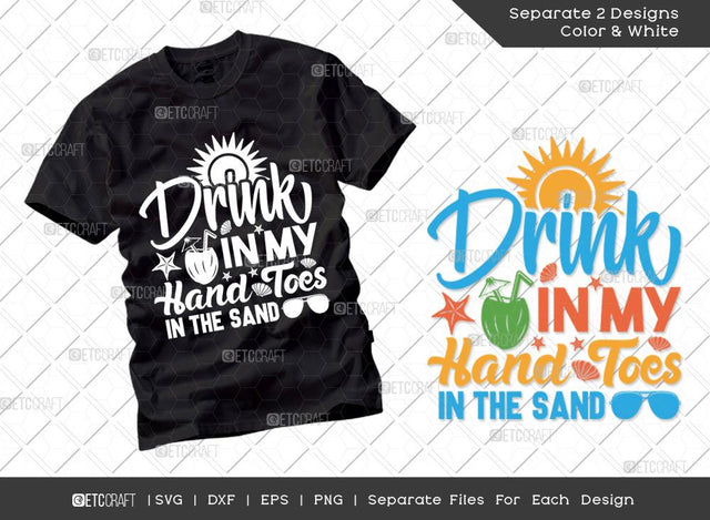 Drink In My Hand Toes In The Sand SVG Cut File | Summer Svg | Holiday Svg | Summer Time Svg | Beach Life Svg | Vacation Quotes | Summer T-shirt Design SVG ETC Craft 