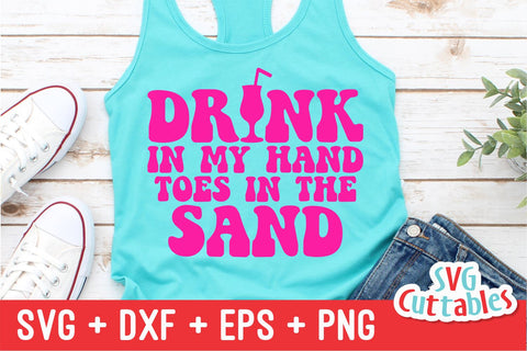 Drink In My Hand Toes In The Sand svg - Summer Cut File - Beach - Quote - svg - svg - dxf - eps - png - Silhouette - Cricut - Digital File SVG Svg Cuttables 